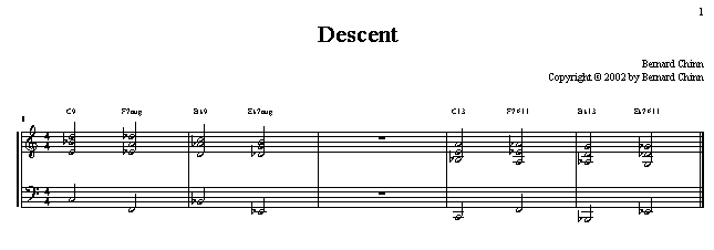 Descent: Following 'Wrap Around' I would like to introduce the link between chromatic and pentatonic harmonic movement.  In 'Descent' I have illustrated how chromatic descents in the right hand, accompanied by normal 5th movements in the bass can achieve some odd results.  Example 1. The chords are C9 - F7+ - Bb9 - Eb7+  etc.  Example 2.  "     "    "  C13 - F7#11 - Bb13 - Eb7#11 etc.  Note how the two types of chords alternate.  There are several more combinations whch could be used.  I have posted a gif file, which will hopefully assist in the understanding of these progressions, which may be useful for pianists and guitarists to minimise movement.